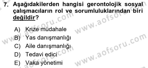 Yaşlılarla Sosyal Hizmet Dersi Ara Sınavı Deneme Sınav Soruları 7. Soru