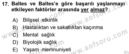 Yaşlılarla Sosyal Hizmet Dersi 2023 - 2024 Yılı (Final) Dönem Sonu Sınav Soruları 17. Soru