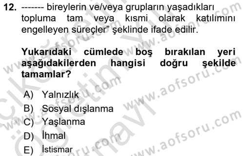 Yaşlılarla Sosyal Hizmet Dersi 2023 - 2024 Yılı Yaz Okulu Sınav Soruları 12. Soru