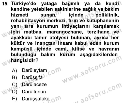 Yaşlılarla Sosyal Hizmet Dersi 2023 - 2024 Yılı Yaz Okulu Sınav Soruları 15. Soru