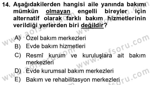 Engellilerle Sosyal Hizmet Dersi 2017 - 2018 Yılı (Final) Dönem Sonu Sınav Soruları 14. Soru