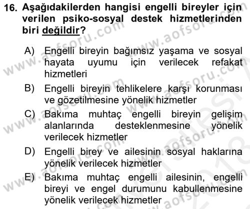 Engellilerle Sosyal Hizmet Dersi 2017 - 2018 Yılı (Final) Dönem Sonu Sınav Soruları 16. Soru