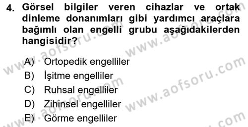 Engellilerle Sosyal Hizmet Dersi 2018 - 2019 Yılı (Final) Dönem Sonu Sınav Soruları 4. Soru