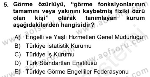 Engellilerle Sosyal Hizmet Dersi 2018 - 2019 Yılı (Final) Dönem Sonu Sınav Soruları 5. Soru