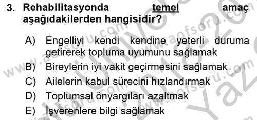 Engellilerle Sosyal Hizmet Dersi 2018 - 2019 Yılı Yaz Okulu Sınav Soruları 3. Soru