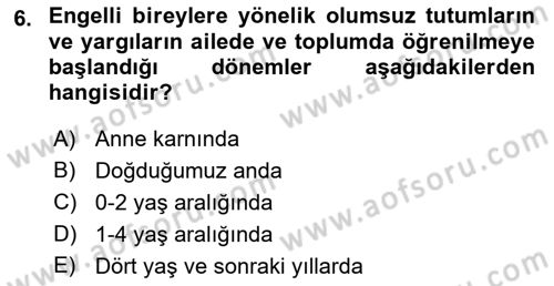 Engellilerle Sosyal Hizmet Dersi 2021 - 2022 Yılı Yaz Okulu Sınav Soruları 6. Soru