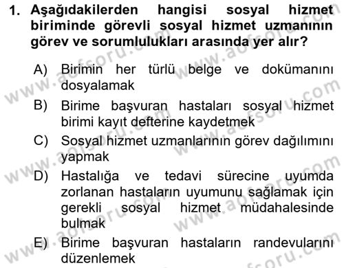 Tıbbi Ve Psiko-Sosyal Hizmet Dersi 2021 - 2022 Yılı (Final) Dönem Sonu Sınav Soruları 1. Soru