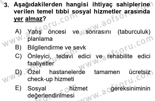 Tıbbi Ve Psiko-Sosyal Hizmet Dersi 2021 - 2022 Yılı Yaz Okulu Sınav Soruları 3. Soru