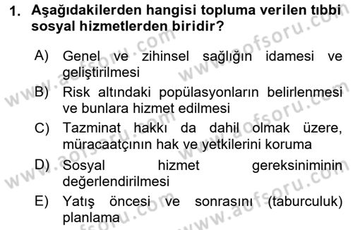 Tıbbi Ve Psiko-Sosyal Hizmet Dersi 2022 - 2023 Yılı (Vize) Ara Sınav Soruları 1. Soru