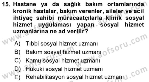 Tıbbi Ve Psiko-Sosyal Hizmet Dersi 2022 - 2023 Yılı (Final) Dönem Sonu Sınav Soruları 15. Soru
