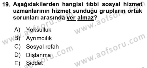 Tıbbi Ve Psiko-Sosyal Hizmet Dersi 2023 - 2024 Yılı (Vize) Ara Sınav Soruları 19. Soru