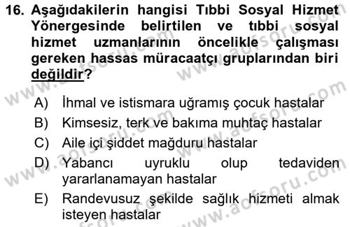 Tıbbi Ve Psiko-Sosyal Hizmet Dersi 2024 - 2025 Yılı (Vize) Ara Sınav Soruları 16. Soru