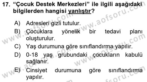 Aile Ve Çocukla Sosyal Hizmet Dersi 2017 - 2018 Yılı (Final) Dönem Sonu Sınav Soruları 17. Soru