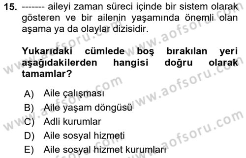 Aile Ve Çocukla Sosyal Hizmet Dersi 2018 - 2019 Yılı (Vize) Ara Sınav Soruları 15. Soru