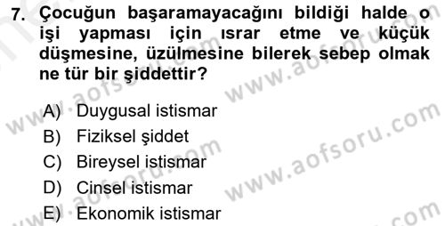 Aile Ve Çocukla Sosyal Hizmet Dersi 2018 - 2019 Yılı (Vize) Ara Sınav Soruları 7. Soru