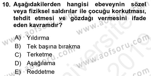 Aile Ve Çocukla Sosyal Hizmet Dersi 2018 - 2019 Yılı (Final) Dönem Sonu Sınav Soruları 10. Soru