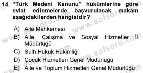 Aile Ve Çocukla Sosyal Hizmet Dersi 2018 - 2019 Yılı (Final) Dönem Sonu Sınav Soruları 14. Soru