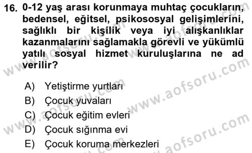 Aile Ve Çocukla Sosyal Hizmet Dersi 2018 - 2019 Yılı (Final) Dönem Sonu Sınav Soruları 16. Soru