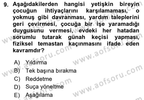 Aile Ve Çocukla Sosyal Hizmet Dersi 2018 - 2019 Yılı (Final) Dönem Sonu Sınav Soruları 9. Soru