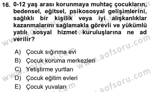 Aile Ve Çocukla Sosyal Hizmet Dersi 2018 - 2019 Yılı Yaz Okulu Sınav Soruları 16. Soru