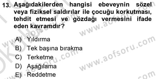 Aile Ve Çocukla Sosyal Hizmet Dersi 2020 - 2021 Yılı Yaz Okulu Sınav Soruları 13. Soru