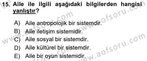Aile Ve Çocukla Sosyal Hizmet Dersi 2021 - 2022 Yılı (Vize) Ara Sınav Soruları 15. Soru