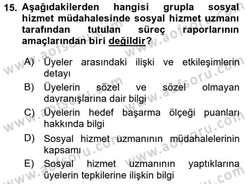 Gruplarla Sosyal Hizmet Dersi 2021 - 2022 Yılı (Final) Dönem Sonu Sınavı 15. Soru