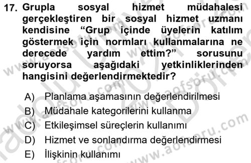 Gruplarla Sosyal Hizmet Dersi 2021 - 2022 Yılı (Final) Dönem Sonu Sınavı 17. Soru