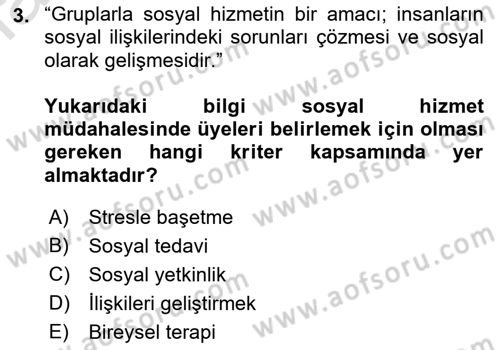 Gruplarla Sosyal Hizmet Dersi 2021 - 2022 Yılı (Final) Dönem Sonu Sınavı 3. Soru