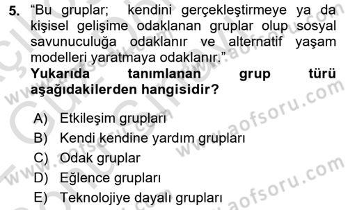 Gruplarla Sosyal Hizmet Dersi 2021 - 2022 Yılı (Final) Dönem Sonu Sınavı 5. Soru