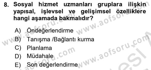 Gruplarla Sosyal Hizmet Dersi 2021 - 2022 Yılı (Final) Dönem Sonu Sınavı 8. Soru