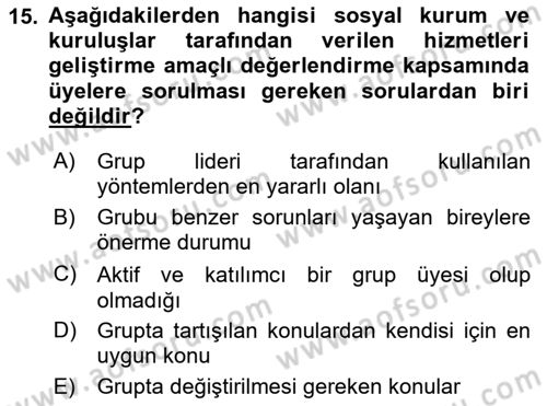 Gruplarla Sosyal Hizmet Dersi 2022 - 2023 Yılı (Final) Dönem Sonu Sınavı 15. Soru