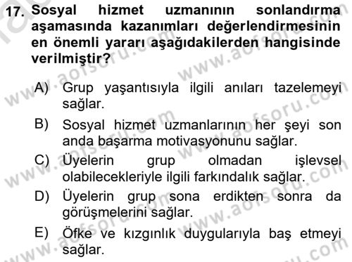 Gruplarla Sosyal Hizmet Dersi 2022 - 2023 Yılı (Final) Dönem Sonu Sınavı 17. Soru