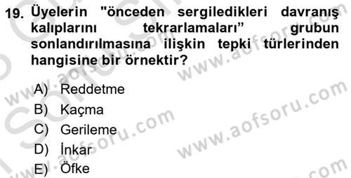 Gruplarla Sosyal Hizmet Dersi 2022 - 2023 Yılı (Final) Dönem Sonu Sınavı 19. Soru