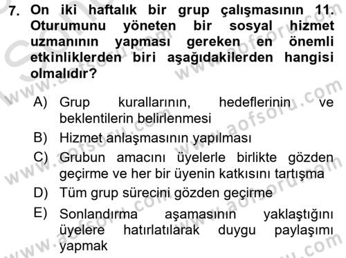 Gruplarla Sosyal Hizmet Dersi 2022 - 2023 Yılı (Final) Dönem Sonu Sınavı 7. Soru