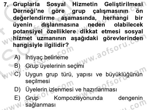 Gruplarla Sosyal Hizmet Dersi 2023 - 2024 Yılı (Final) Dönem Sonu Sınavı 7. Soru