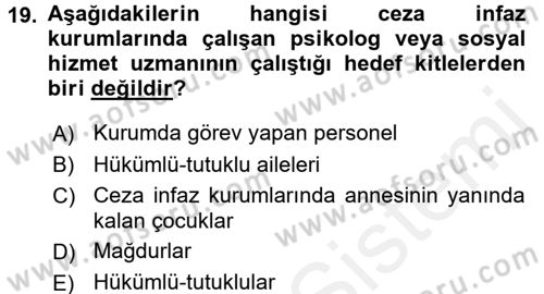 Sokak Sosyal Hizmeti Ve Adli Sosyal Hizmet Dersi 2017 - 2018 Yılı (Final) Dönem Sonu Sınav Soruları 19. Soru