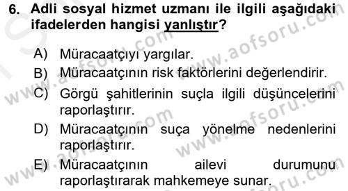 Sokak Sosyal Hizmeti Ve Adli Sosyal Hizmet Dersi 2017 - 2018 Yılı (Final) Dönem Sonu Sınav Soruları 6. Soru