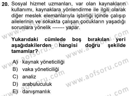 Sokak Sosyal Hizmeti Ve Adli Sosyal Hizmet Dersi 2018 - 2019 Yılı (Vize) Ara Sınav Soruları 20. Soru
