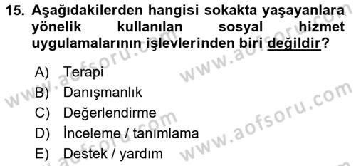 Sokak Sosyal Hizmeti Ve Adli Sosyal Hizmet Dersi 2020 - 2021 Yılı Yaz Okulu Sınav Soruları 15. Soru