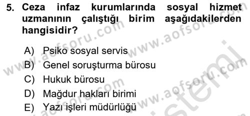 Sokak Sosyal Hizmeti Ve Adli Sosyal Hizmet Dersi 2021 - 2022 Yılı (Final) Dönem Sonu Sınav Soruları 5. Soru