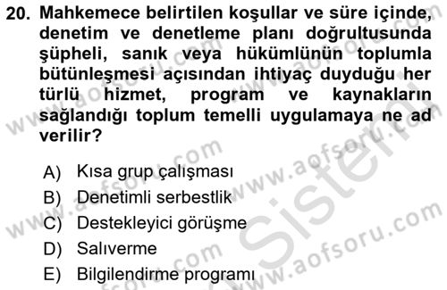 Sokak Sosyal Hizmeti Ve Adli Sosyal Hizmet Dersi 2022 - 2023 Yılı Yaz Okulu Sınav Soruları 20. Soru