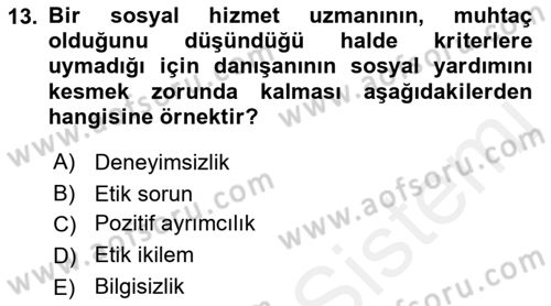 Sosyal Hizmet Etiği Dersi 2017 - 2018 Yılı (Vize) Ara Sınavı 13. Soru