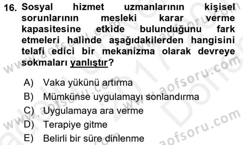 Sosyal Hizmet Etiği Dersi 2017 - 2018 Yılı (Final) Dönem Sonu Sınavı 16. Soru