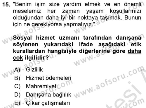 Sosyal Hizmet Etiği Dersi 2018 - 2019 Yılı 3 Ders Sınav Soruları 15. Soru