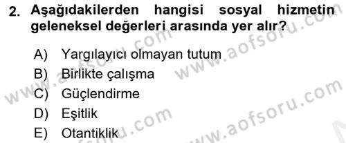 Sosyal Hizmet Etiği Dersi 2018 - 2019 Yılı (Vize) Ara Sınav Soruları 2. Soru