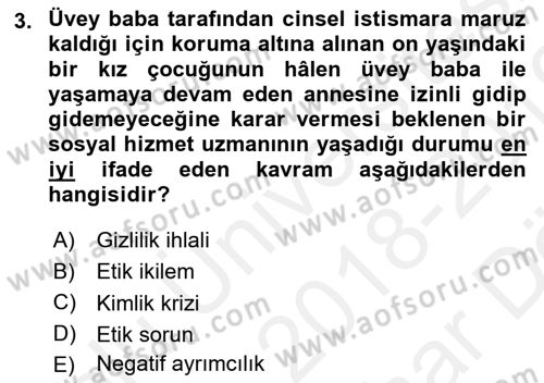 Sosyal Hizmet Etiği Dersi 2018 - 2019 Yılı (Vize) Ara Sınav Soruları 3. Soru