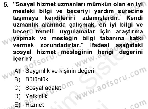 Sosyal Hizmet Etiği Dersi 2018 - 2019 Yılı (Final) Dönem Sonu Sınavı 5. Soru