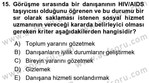 Sosyal Hizmet Etiği Dersi 2018 - 2019 Yılı Yaz Okulu Sınav Soruları 15. Soru