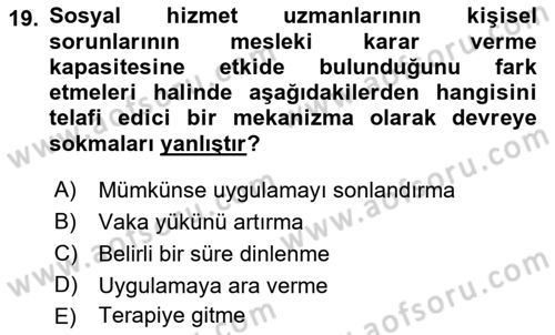 Sosyal Hizmet Etiği Dersi 2018 - 2019 Yılı Yaz Okulu Sınav Soruları 19. Soru